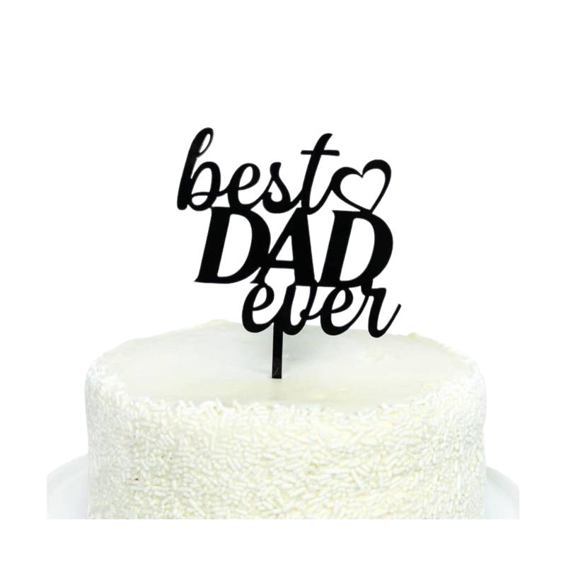 \"Best Dad Ever\" Acrylic Cake Topper