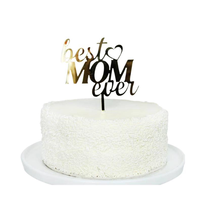 Gold \"Best Mom Ever\" Acrylic Cake Topper