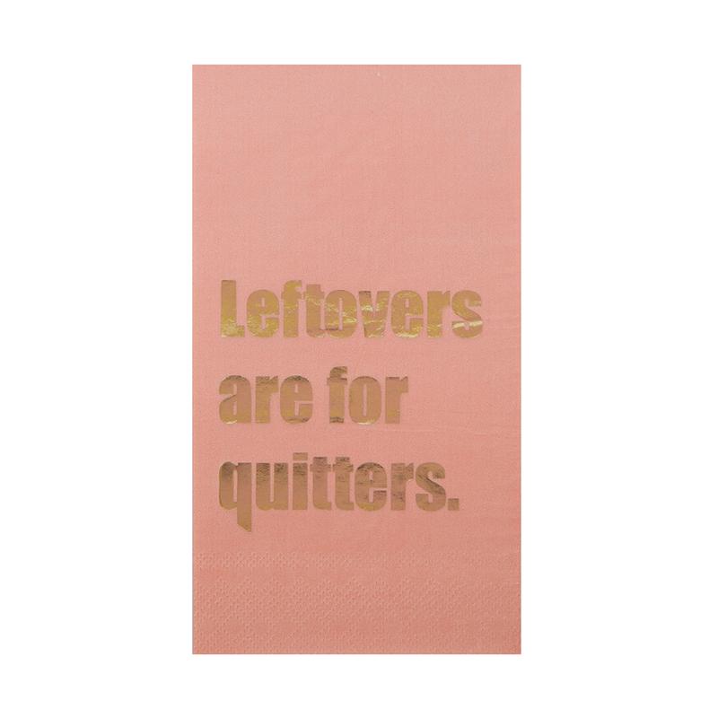 \"Leftovers are for Quitters\" Guest Napkins